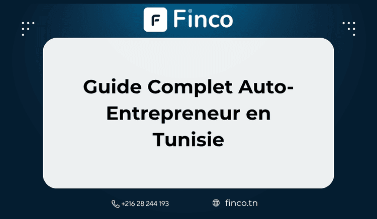 Guide Complet Auto-Entrepreneur en Tunisie 